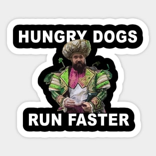 Hungry Dogs Run Faster Sticker